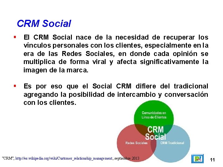 CRM Social El CRM Social nace de la necesidad de recuperar los vínculos personales