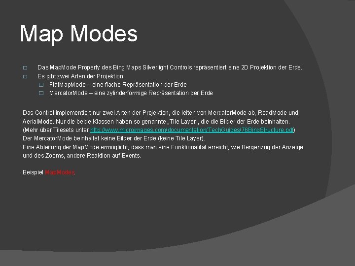Map Modes � � Das Map. Mode Property des Bing Maps Silverlight Controls repräsentiert