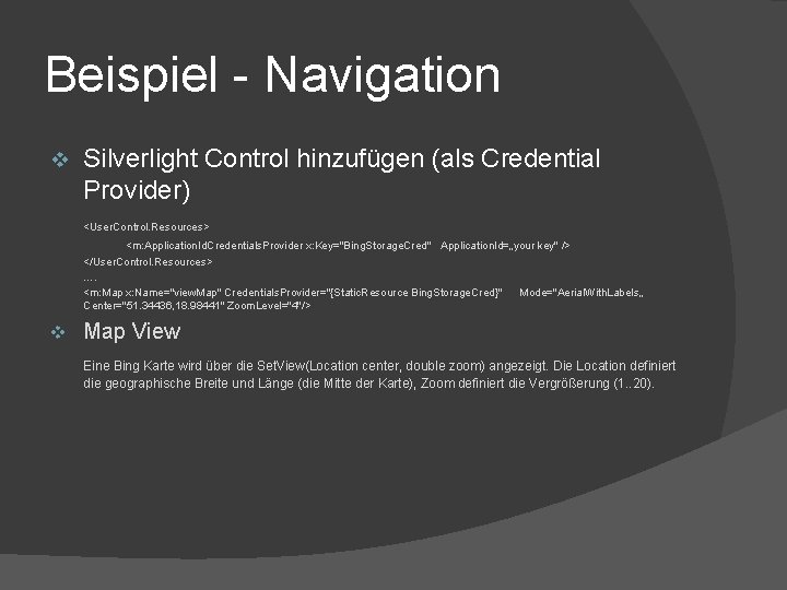 Beispiel - Navigation v Silverlight Control hinzufügen (als Credential Provider) <User. Control. Resources> <m: