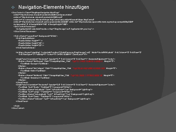 v Navigation-Elemente hinzufügen <User. Control x: Class="Bing. Maps. Navigation. Main. Page" xmlns="http: //schemas. microsoft.
