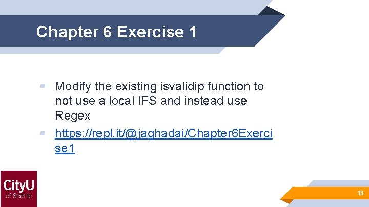 Chapter 6 Exercise 1 ▰ Modify the existing isvalidip function to not use a