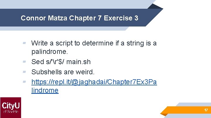 Connor Matza Chapter 7 Exercise 3 ▰ Write a script to determine if a