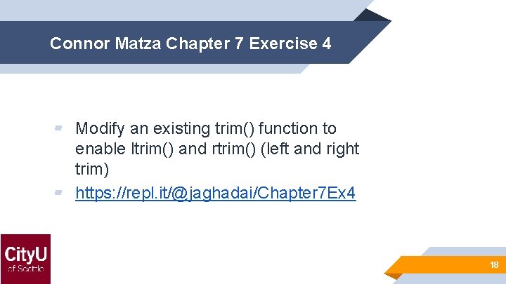 Connor Matza Chapter 7 Exercise 4 ▰ Modify an existing trim() function to enable