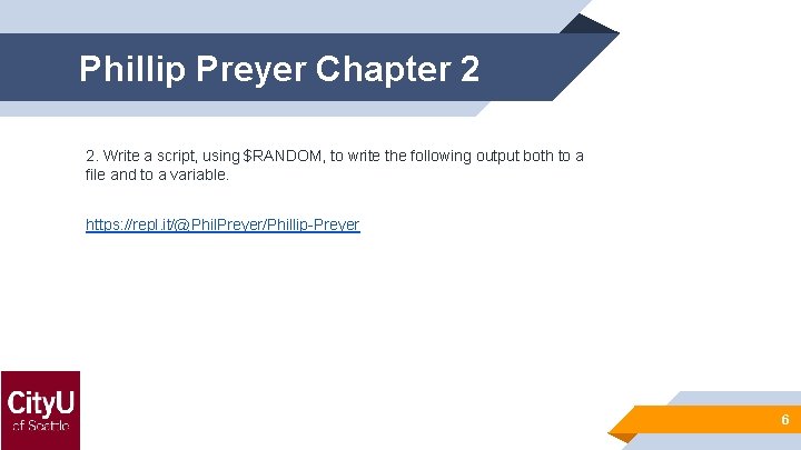 Phillip Preyer Chapter 2 2. Write a script, using $RANDOM, to write the following