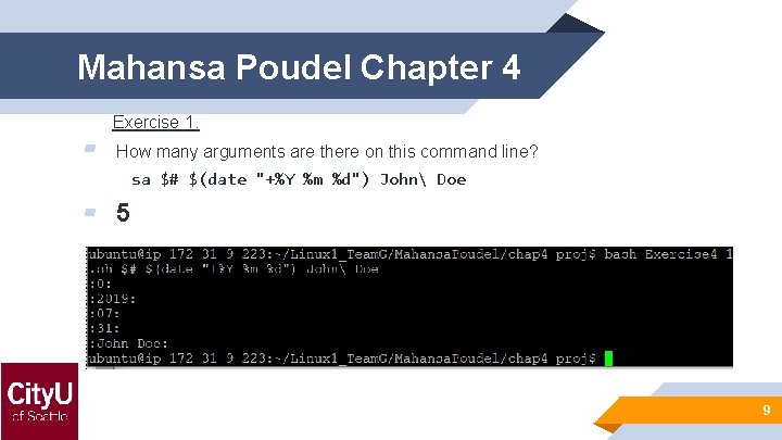 Mahansa Poudel Chapter 4 Exercise 1. ▰ How many arguments are there on this