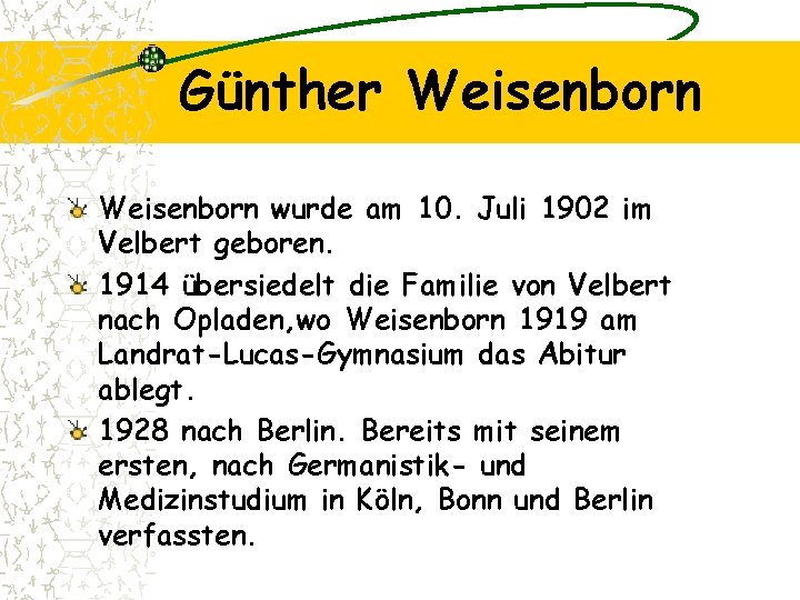 Günther Weisenborn wurde am 10. Juli 1902 im Velbert geboren. 1914 übersiedelt die Familie