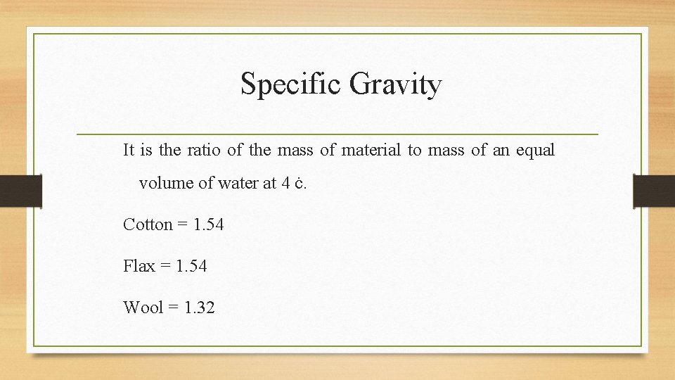 Specific Gravity It is the ratio of the mass of material to mass of
