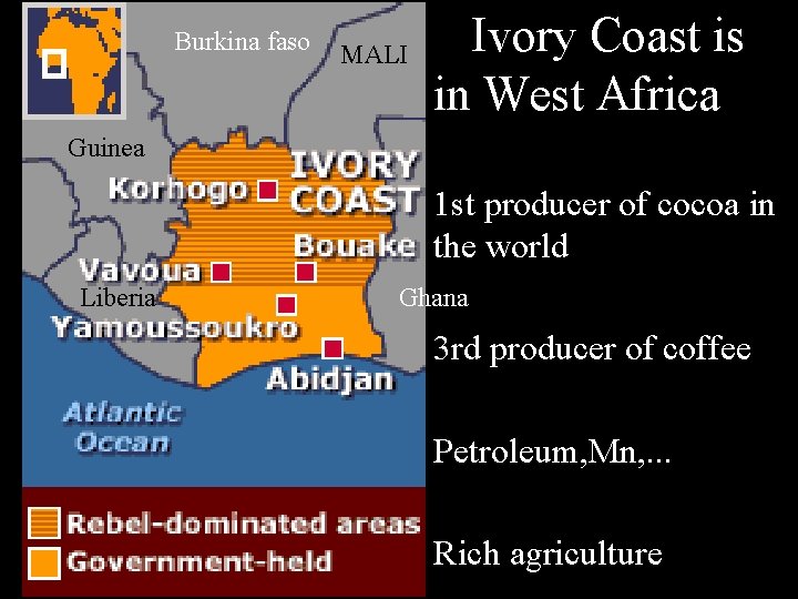 Burkina faso MALI 9 i. Ivory Coast is in West Africa Guinea 1 st Burkina faso MALI 9 i. Ivory Coast is in West Africa Guinea 1 st