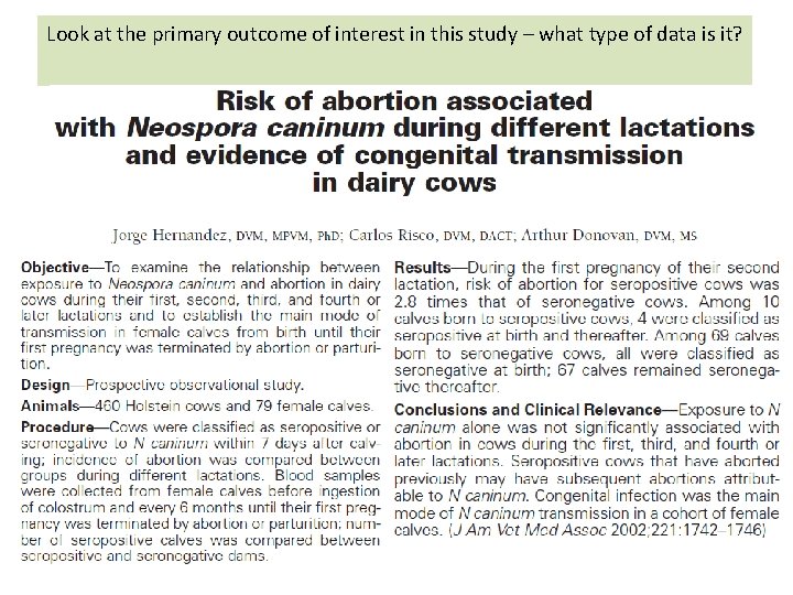 Look at the primary outcome of interest in this study – what type of