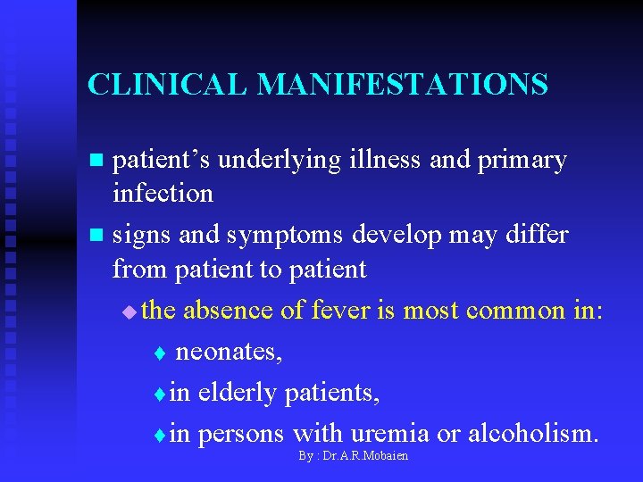 CLINICAL MANIFESTATIONS patient’s underlying illness and primary infection n signs and symptoms develop may