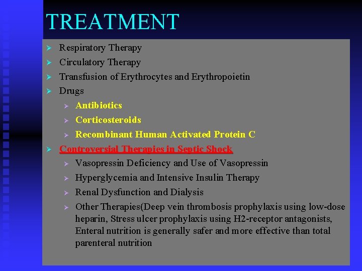 TREATMENT Ø Ø Ø Respiratory Therapy Circulatory Therapy Transfusion of Erythrocytes and Erythropoietin Drugs