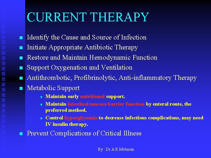 CURRENT THERAPY n n n Identify the Cause and Source of Infection Initiate Appropriate