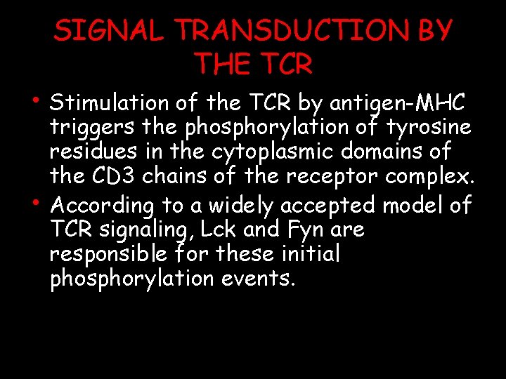 SIGNAL TRANSDUCTION BY THE TCR • Stimulation of the TCR by antigen-MHC • triggers