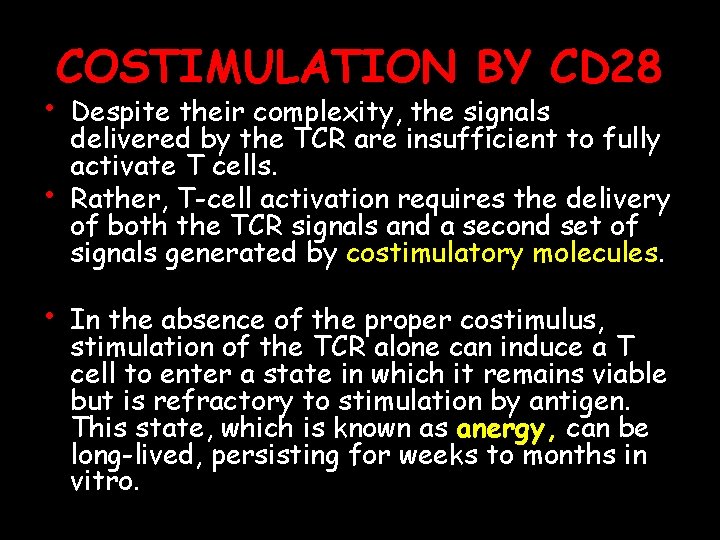 COSTIMULATION BY CD 28 • • • Despite their complexity, the signals delivered by