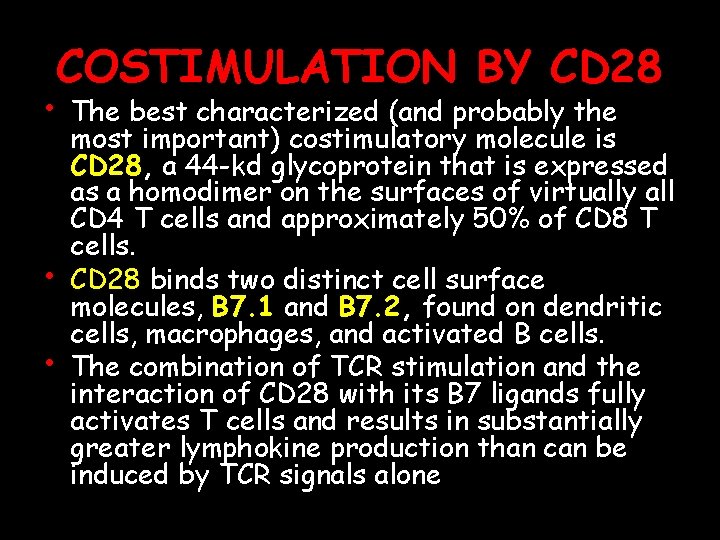 COSTIMULATION BY CD 28 • • • The best characterized (and probably the most