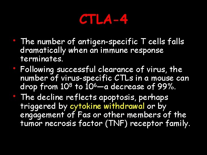 CTLA-4 • • • The number of antigen-specific T cells falls dramatically when an