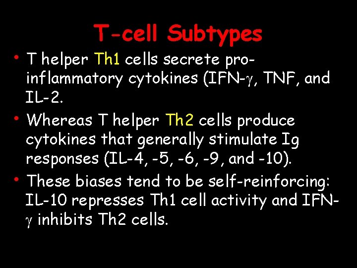 T-cell Subtypes • T helper Th 1 cells secrete pro • • inflammatory cytokines