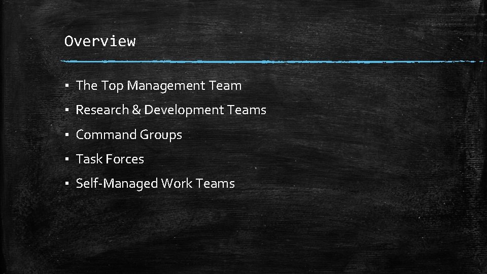 Overview ▪ The Top Management Team ▪ Research & Development Teams ▪ Command Groups