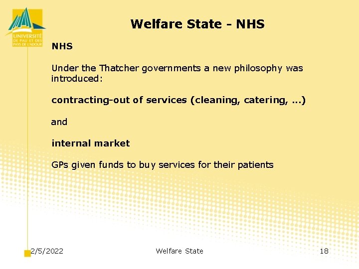 Welfare State - NHS Under the Thatcher governments a new philosophy was introduced: contracting-out