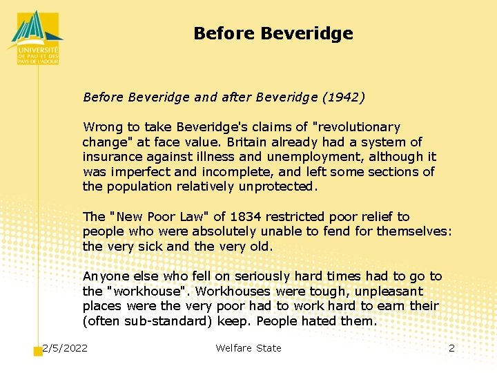 Before Beveridge and after Beveridge (1942) Wrong to take Beveridge's claims of "revolutionary change"