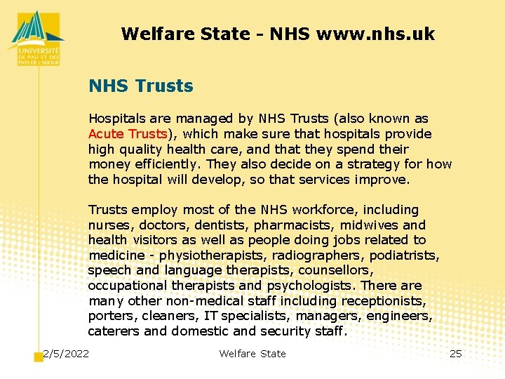 Welfare State - NHS www. nhs. uk NHS Trusts Hospitals are managed by NHS