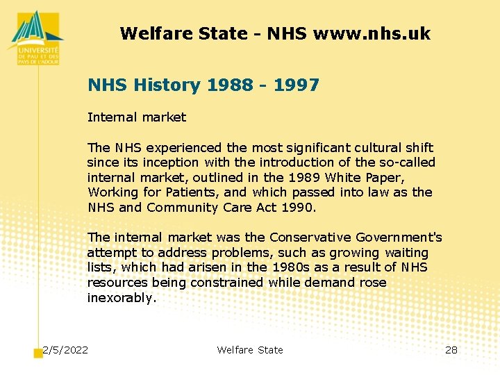 Welfare State - NHS www. nhs. uk NHS History 1988 - 1997 Internal market