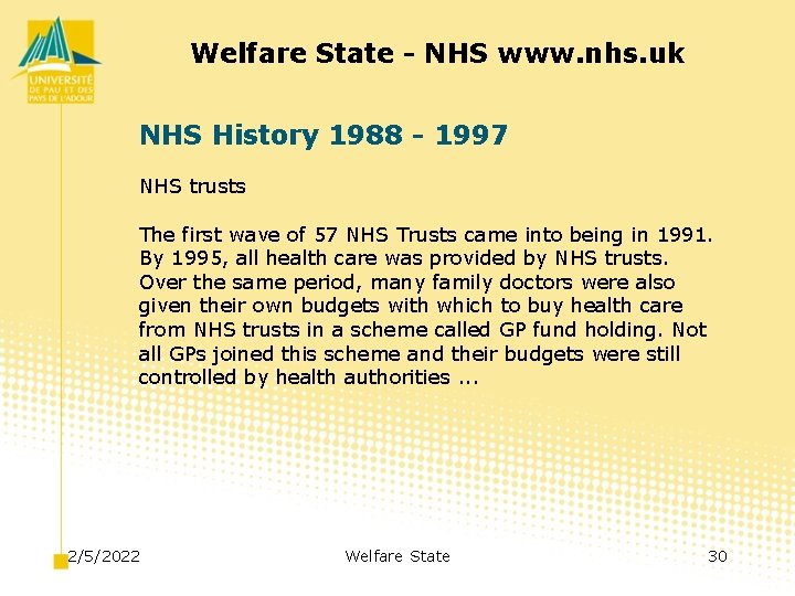 Welfare State - NHS www. nhs. uk NHS History 1988 - 1997 NHS trusts