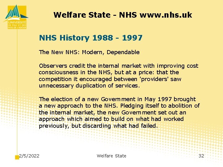 Welfare State - NHS www. nhs. uk NHS History 1988 - 1997 The New