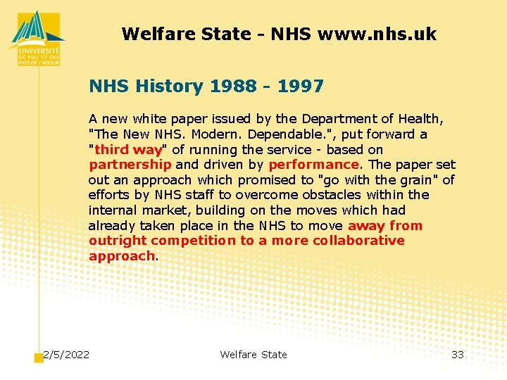 Welfare State - NHS www. nhs. uk NHS History 1988 - 1997 A new