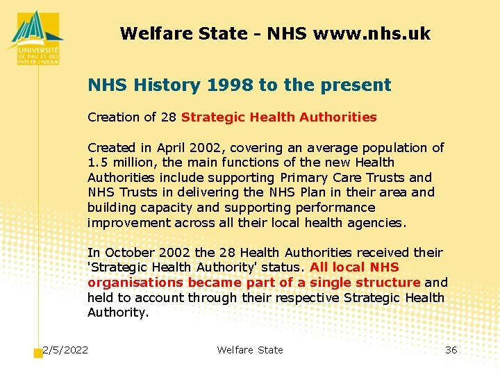 Welfare State - NHS www. nhs. uk NHS History 1998 to the present Creation