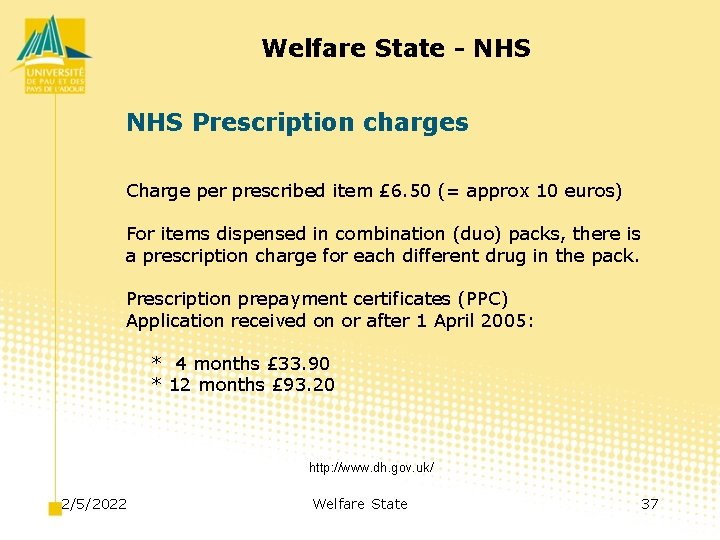 Welfare State - NHS Prescription charges Charge per prescribed item £ 6. 50 (=