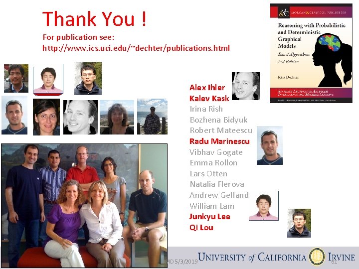 Thank You ! For publication see: http: //www. ics. uci. edu/~dechter/publications. html Alex Ihler