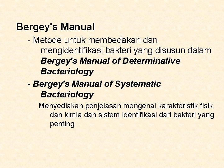 Bergey's Manual - Metode untuk membedakan dan mengidentifikasi bakteri yang disusun dalam Bergey's Manual