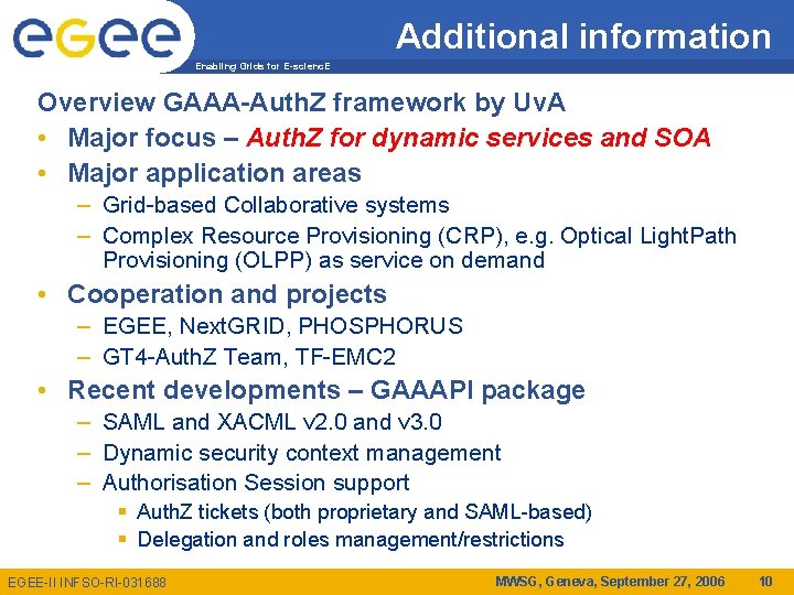 Additional information Enabling Grids for E-scienc. E Overview GAAA-Auth. Z framework by Uv. A