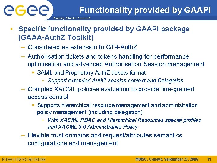 Functionality provided by GAAPI Enabling Grids for E-scienc. E • Specific functionality provided by