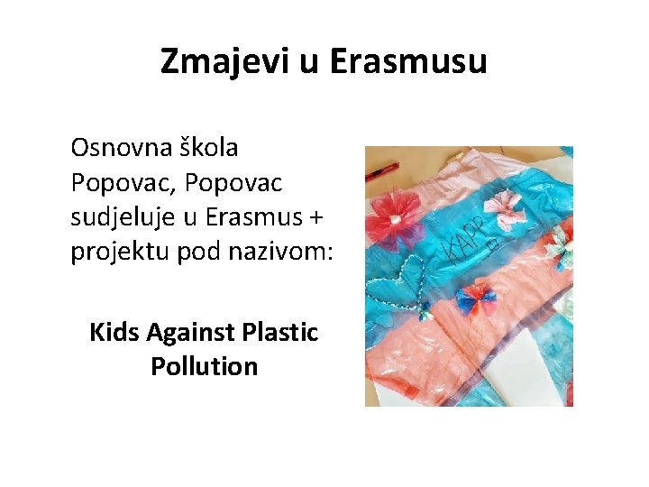 Zmajevi u Erasmusu Osnovna škola Popovac, Popovac sudjeluje u Erasmus + projektu pod nazivom: