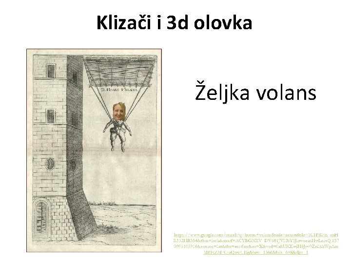 Klizači i 3 d olovka Željka volans 