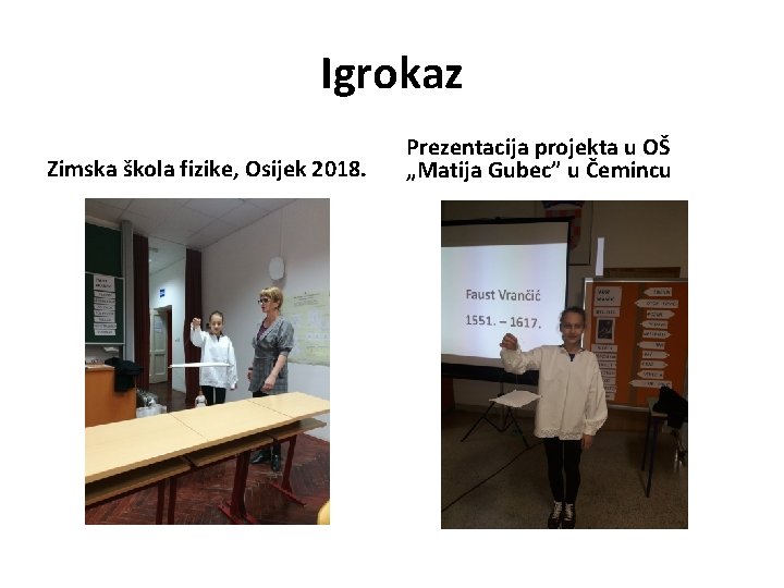 Igrokaz Zimska škola fizike, Osijek 2018. Prezentacija projekta u OŠ „Matija Gubec” u Čemincu
