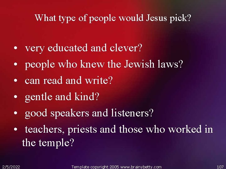 What type of people would Jesus pick? • • • 2/5/2022 very educated and