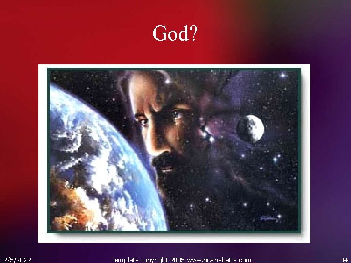 God? 2/5/2022 Template copyright 2005 www. brainybetty. com 34 