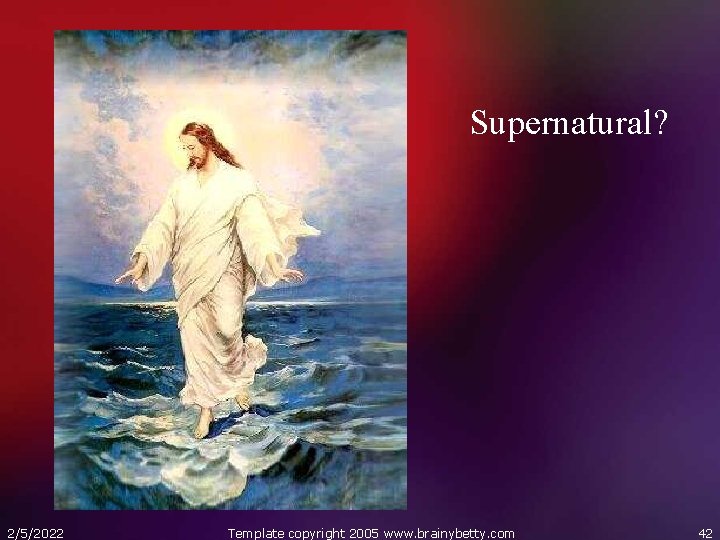 Supernatural? 2/5/2022 Template copyright 2005 www. brainybetty. com 42 