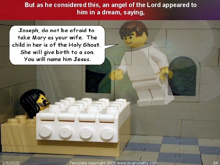 But as he considered this, an angel of the Lord appeared to him in