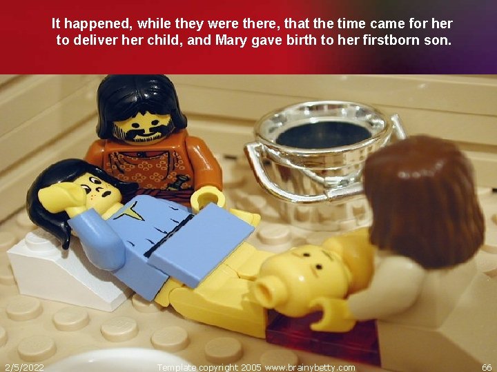 It happened, while they were there, that the time came for her to deliver