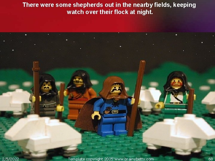 There were some shepherds out in the nearby fields, keeping watch over their flock