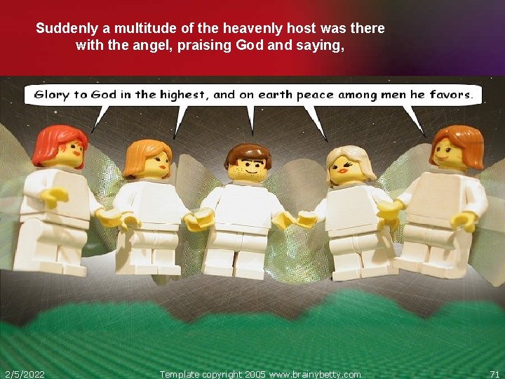 Suddenly a multitude of the heavenly host was there with the angel, praising God