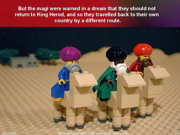 But the magi were warned in a dream that they should not return to