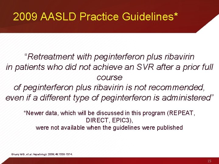 2009 AASLD Practice Guidelines* “Retreatment with peginterferon plus ribavirin in patients who did not