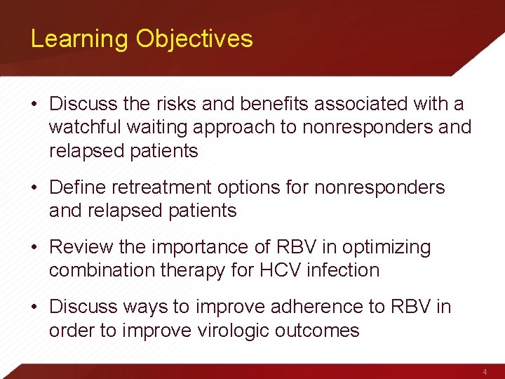 Learning Objectives • Discuss the risks and benefits associated with a watchful waiting approach
