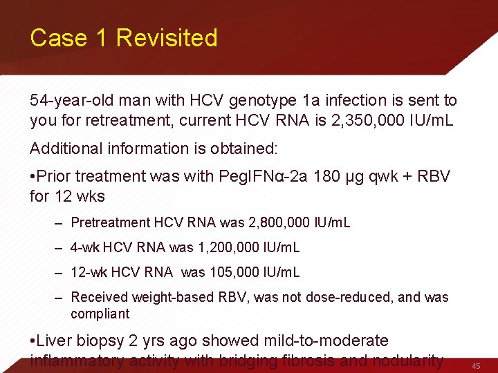 Case 1 Revisited 54 -year-old man with HCV genotype 1 a infection is sent