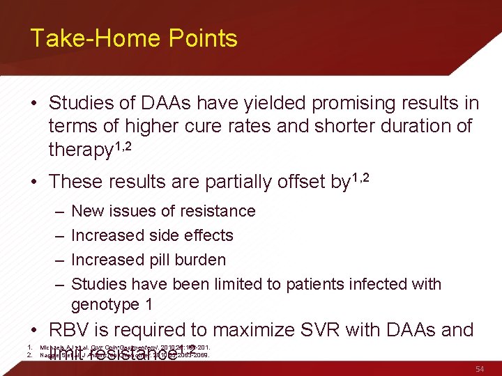 Take-Home Points • Studies of DAAs have yielded promising results in terms of higher